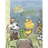 The Tale of Nick the Chick and Chuck the Duck by Smith, Ellen; Mike, Natalie, 9781667871646