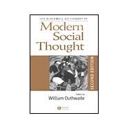 The Blackwell Dictionary of Modern Social Thought by Outhwaite, William, 9780631221647
