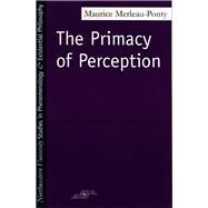 Primacy of Perception by Merleau-Ponty, M., 9780810101647