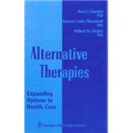 Alternative Therapies: Expanding Options in Health Care by Gordon, Rena, J., 9780826111647