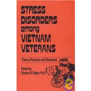 Stress Disorders Among Vietnam Veterans: Theory, Research, by Figley,Charles R., 9780876301647
