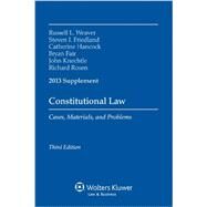 Constitutional Law, 2013: Cases, Materials, and Problems by Weaver, Russell L.; Friedland, Steven I.; Hancock, Catherine; Fair, Bryan; Knechtle, John, 9781454841647