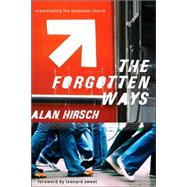 The Forgotten Ways by Hirsch, Alan, 9781587431647