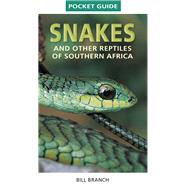 Pocket Guide Snakes and Other Reptiles of Southern Africa by Branch, Bill, 9781775841647