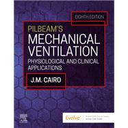 Pilbeam's Mechanical Ventilation, 8th Edition by James Cairo, 9780323871648