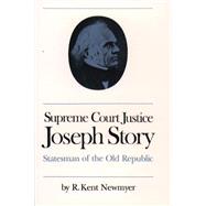 Supreme Court Justice Joseph Story by Newmyer, R. Kent, 9780807841648