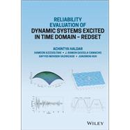 Reliability Evaluation of Dynamic Systems Excited in Time Domain - Redset Alternative to Random Vibration and Simulation by Haldar, Achintya; Azizsoltani, Hamoon; Gaxiola-Camacho, J. Ramon; Vazirizade, Sayyed Mohsen; Huh, Jungwon, 9781119901648