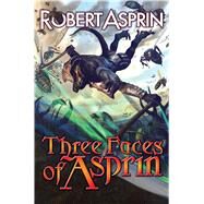 Three Faces of Asprin by Asprin, Robert, 9781476781648
