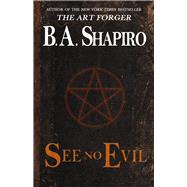 See No Evil by Shapiro, B. A., 9781504011648