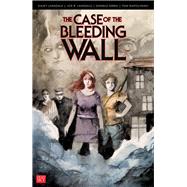 The Case of the Bleeding Wall by Lansdale, Kasey; Lansdale, Joe R.; Napolitano, Tom E.; Serra, Daniele, 9781639511648