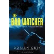 The Bar Watcher by Grey, Dorien, 9781934841648