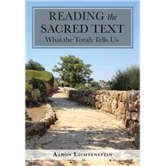 Reading the Sacred Text What the Torah Tells Us by Lichtenstein, Aaron, 9789655241648