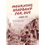 Mourning Headband for Hue by Ca, Nha; Dror, Olga, 9780253021649