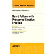 Heart Failure With Preserved Ejection Fraction: An Issue of Heart Failure Clinics by Lam, Carolyn S. P., 9780323311649