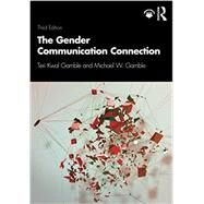The Gender Communication Connection by Teri Kwal Gamble, Michael W. Gamble, 9780367421649