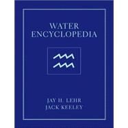 Water Encyclopedia, Set by Lehr, Jay H.; Keeley, Jack, 9780471441649