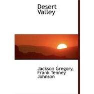 Desert Valley by Gregory, Jackson; Johnson, Frank Tenney, 9780554461649