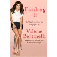 Finding It And Finally Satisfying My Hunger for Life by Bertinelli, Valerie, 9781439141649