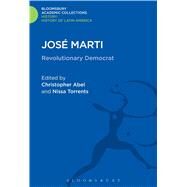 Jos Marti Revolutionary Democrat by Abel, Christopher, 9781474241649