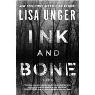 Ink and Bone A Novel by Unger, Lisa, 9781501101649