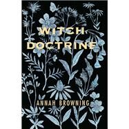 Witch Doctrine by Browning, Annah, 9781629221649