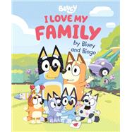 I Love My Family by Bluey and Bingo by Penguin Young Readers Licenses, 9798217051649