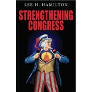 Strengthening Congress by Hamilton, Lee H., 9780253221650