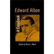 Edward Albee: A Casebook by Mann,Bruce, 9780815331650