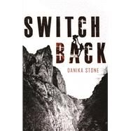 Switchback by Stone, Danika, 9781250221650