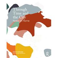 Through Time and the City by Kristi Cheramie; Antonella De Michelis, 9781315661650