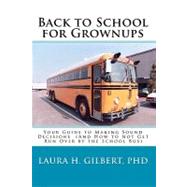 Back to School for Grownups by Gilbert, Laura H., Ph.d., 9781449551650