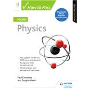 How to Pass Higher Physics, Second Edition by Paul Chambers; Douglas Gavin, 9781510451650