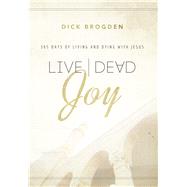Live Dead Joy by Brogden, Dick, 9781680671650