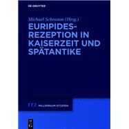 Euripides-rezeption in Kaiserzeit Und Sptantike by Schramm, Michael, 9783110671650