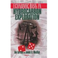 Economic Risk in Hydrocarbon Exploration by Lerche; MacKay, 9780124441651