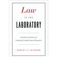 Law in the Laboratory by Charrow, Robert P., 9780226101651