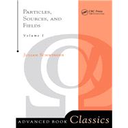 Particles, Sources, and Fields by Schwinger, Julian, 9780367091651