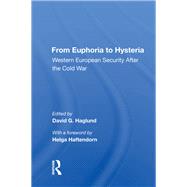 From Euphoria To Hysteria by Haglund, David G., 9780367161651