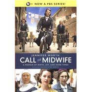 Call the Midwife: A Memoir of Birth, Joy, and Hard Times by Worth, Jennifer, 9780606361651