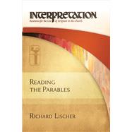 Reading the Parables by Lischer, Richard, 9780664231651