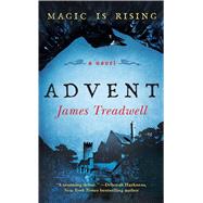 Advent A Novel by Treadwell, James, 9781451661651