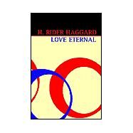 Love Eternal,Haggard, H. Rider,9781592241651