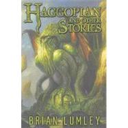 Haggopian and Other Stories by Lumley, Brian, 9781596061651