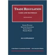 Trade Regulation, 2013 by Pitofsky, Robert; Goldschmid,harvey J.; Wood, Diane P., 9781609301651