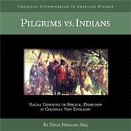 Pilgrims Vs. Indians by Phillips, Douglas W., 9781929241651
