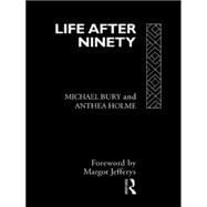 Life After Ninety by Holme,Anthea, 9780415041652