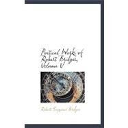Poetical Works of Robert Bridges by Bridges, Robert Seymour, 9780559211652