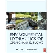 Environmental Hydraulics For Open Channel Flows by Chanson, 9780750661652