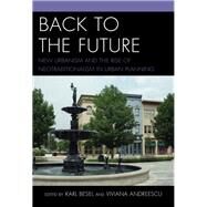 Back to the Future New Urbanism and the Rise of Neotraditionalism in Urban Planning by Besel, Karl; Andreescu, Viviana, 9780761861652