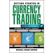 Getting Started in Currency Trading, + Companion Website Winning in Today's Market by Archer, Michael D., 9781118251652